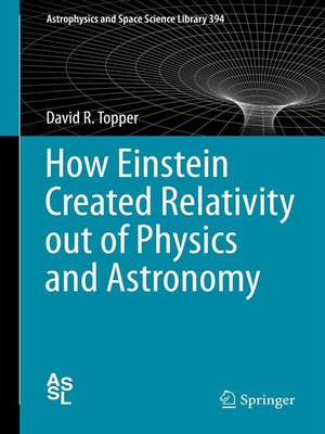 cover image of How Einstein Created Relativity out of Physics and Astronomy